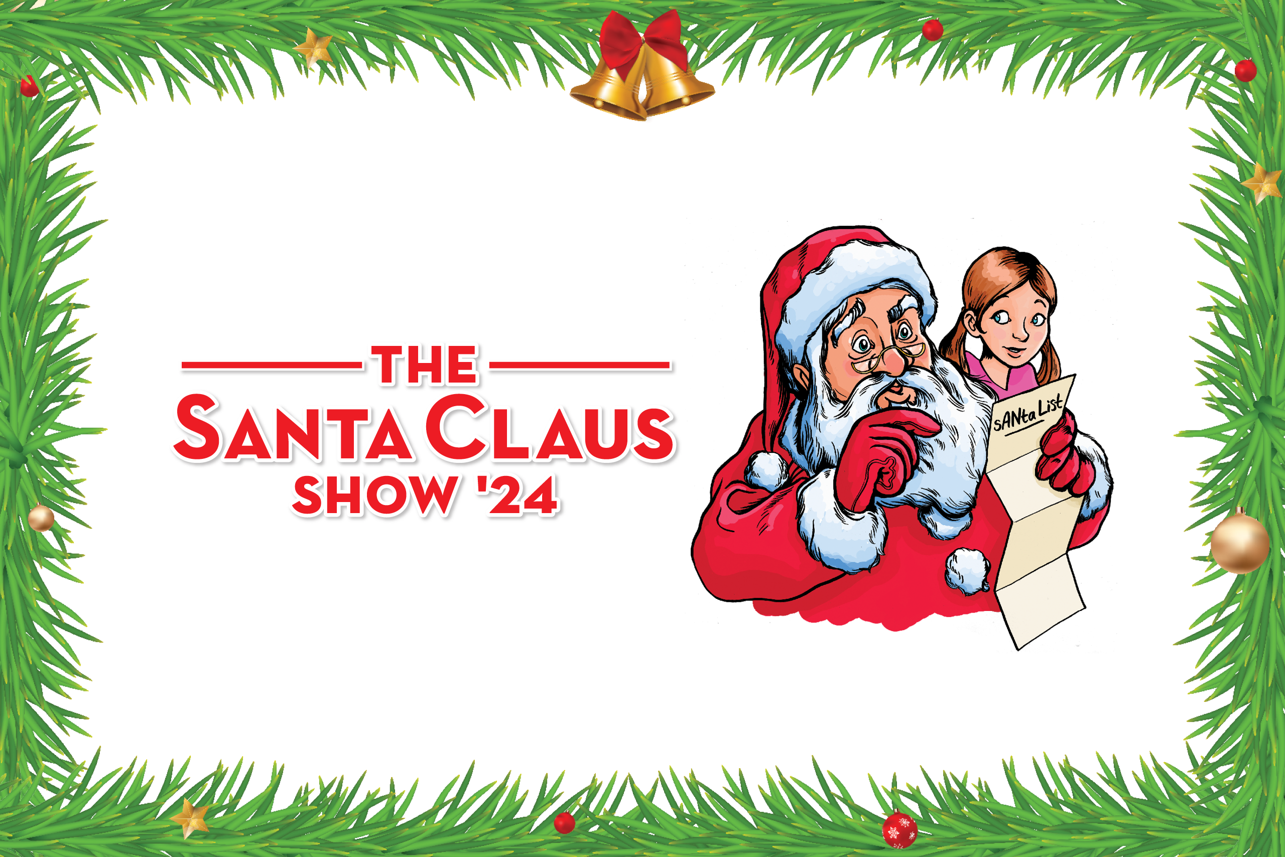 Illustration of Santa reading a list and a girl is looking over his shoulder. On the right there is a sign saying: The Santa Claus Show '24